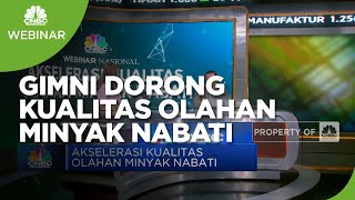 Upaya GIMNI Dorong Akselerasi Kualitas Olahan Minyak Nabati