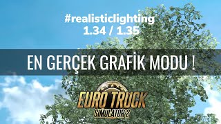 EN İYİ GRAFİK MODU !!! REALISTIC LIGHTING / JBX !!! ETS 2 - 1.34 !!!