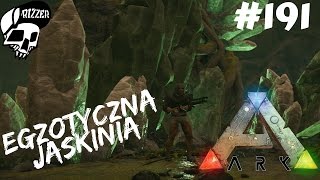 ARK Survival Evolved PL - Najtrudniejsza Jaskinia po Update 252 #191