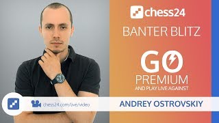 Banter Blitz Chess with IM Andrey Ostrovskiy - September 29, 2018