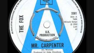 The Fox - (Hey!) Mr. Carpenter - 1968 45rpm