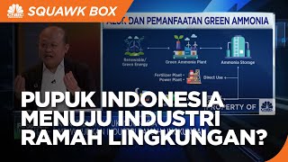 Peta Jalan Pupuk Indonesia Kembangkan Industri Ramah Lingkungan