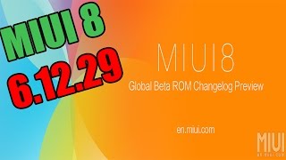 Miui 8 Global Beta 6.12.29 | CHANGELOG | Последнее обновление в этом году