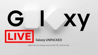 Samsung Galaxy S20 /S20 Plus S20 Ultra  LIVE LAUNCH Event - Galaxy Unpacked 11 February 2020