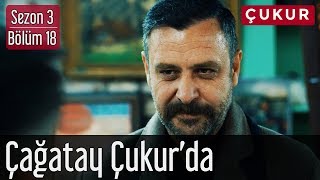 Çukur 3.Sezon 18.Bölüm - Çağatay Çukur'da
