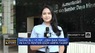 Skema BLU vs MIP, Lebih Baik Mana? Ini Kata Menteri ESDM Arifin Tasrif
