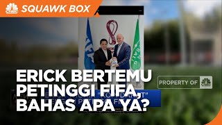 Erick Thohir "Kopi Darat" Dengan Petinggi Fifa, Ini Yang Dibahas