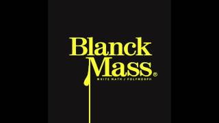 Blanck Mass - White Math