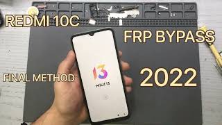 XIAOMI REDMI 10C/FRP BYPASS/GOOGLE ACCOUNT UNLOCK/FINAL METHOD 2022 MIUI 13