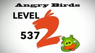 Angry Birds 2 Level 537 3 Star Walkthrough Gameplay