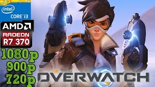 Overwatch - R7 370 - i3 (Simulated) - 8GB RAM - 1080p - 900p - 720p