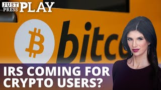 IRS coming for crypto users?