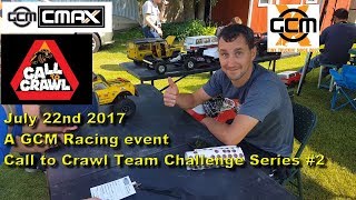A GCM Racing event July 22nd 2017 Call to Crawl Team Challenge Series #2