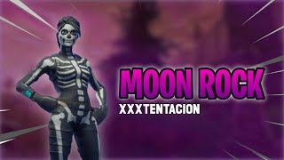 Fortnite Montage - "MoonRock" (XXXTENTACION Tribute)