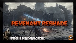 DARK SOULS III Reshade "REVENANT ReShade"
