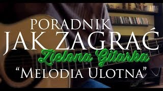[jak zagrać] - Mela Koteluk "Melodia ulotna"