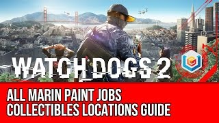 Watch Dogs 2 All Marin Paint Jobs Collectibles Locations Guide