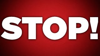 What Did I Tell You? STOP! - Part 2