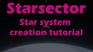 Starsector Star System Creation Tutorial