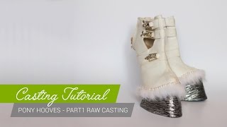Casting Tutorial - How to make pony hoof shoes (Part1) [ENG]