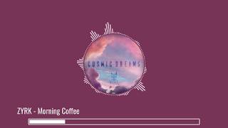 [Lo-Fi] ZYRK - Morning Coffee