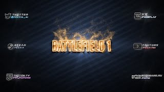 [RU] Искусство войны в Battlefield 1!