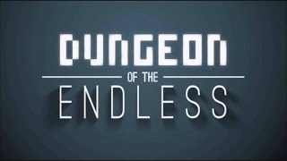 Dungeon of the Endless)) Прямая трансляция. Наркомания. Буйство. Кишки. 13 Этажей. Продолжение
