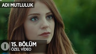 Arkadaşım demem zoruna mı gitti? Adı Mutluluk 15. Bölüm
