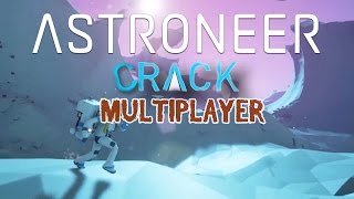 Crack Astroneer MULTIJOUEUR 2017 [ À JOUR ]