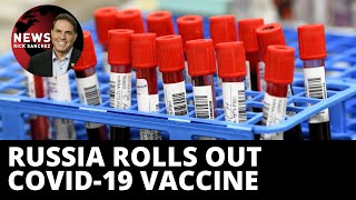Exclusive: Russia rolls out COVID-19 vaccine