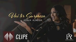Flávia Almeida l Vai ter Surpresa [CLIPE OFICIAL]