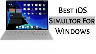 Best iOS Emulator For Windows (2019)