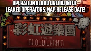 Operation Blood Orchid info! - Leaked Operators, Map, Release Date!