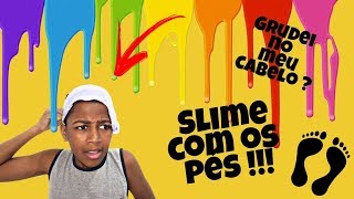 DESAFIO SLIME COM OS PÉS - MAKING SLIME WITH FEET CHALLENGE