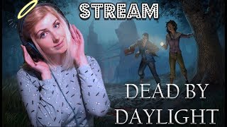 Dead by Daylight ▶ Вечерний стримец)