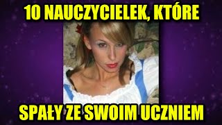 10 nauczycielek, które przespały się ze swoim uczniem - Jacek Makarewicz