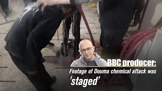 BBC producer drops bombshell by saying footage of 2018 Douma chemical attack was 'staged'