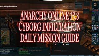 ANARCHY ONLINE 18.8 DAILY MISSION GUIDE  "CYBORG INFILTRATION"