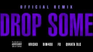 Криско ft. Dim4ou , Fo & Qvkata Dlg - Drop Some ( Official Remix )