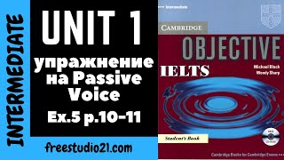 IELTS Intermediate | SB | Unit 1 | употребление Passive Voice | ex5