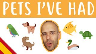 Pets That I've Had - Superbeginner Spanish - Daily Life #37