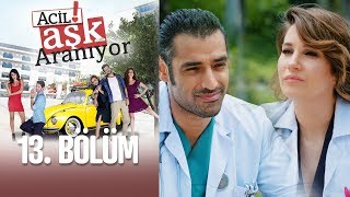 Acil Aşk Aranıyor 13. Bölüm