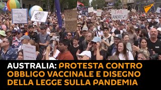 #Australia: protesta contro obbligo vaccinale e disegno della legge sulla #pandemia