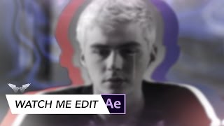 watch me edit | AE