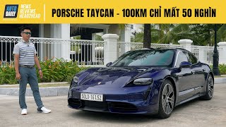 Porsche Taycan - Xe gần 10 tỷ mà đi 100km chỉ hết 50.000 VNĐ, tin được không?