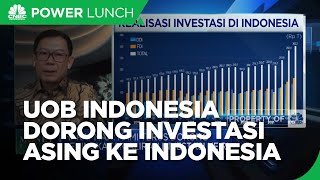 Komitmen UOB Indonesia Tingkatkan Aliran Investasi Asing ke Indonesia