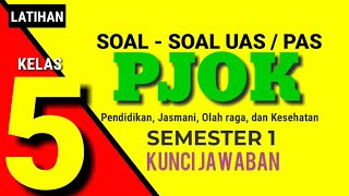 Soal UAS PJOK Kelas 5 SD Semester 1 Dan Kunci Jawaban ( Latihan PAS Penjas / olahraga )