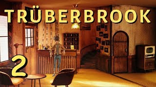 TRUBERBROOK. Прохождение. Часть 2. Тайник дядюшки Хайнца.
