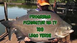 Programa Fishingtur na TV 199 - Um dia verde no Clube de Pesca Lago Verde em Goiânia