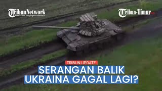 Serangan Balik 3 Arah, Ukraina kehilangan 265 Prajurit dan sejumlah tank dan lapis baja